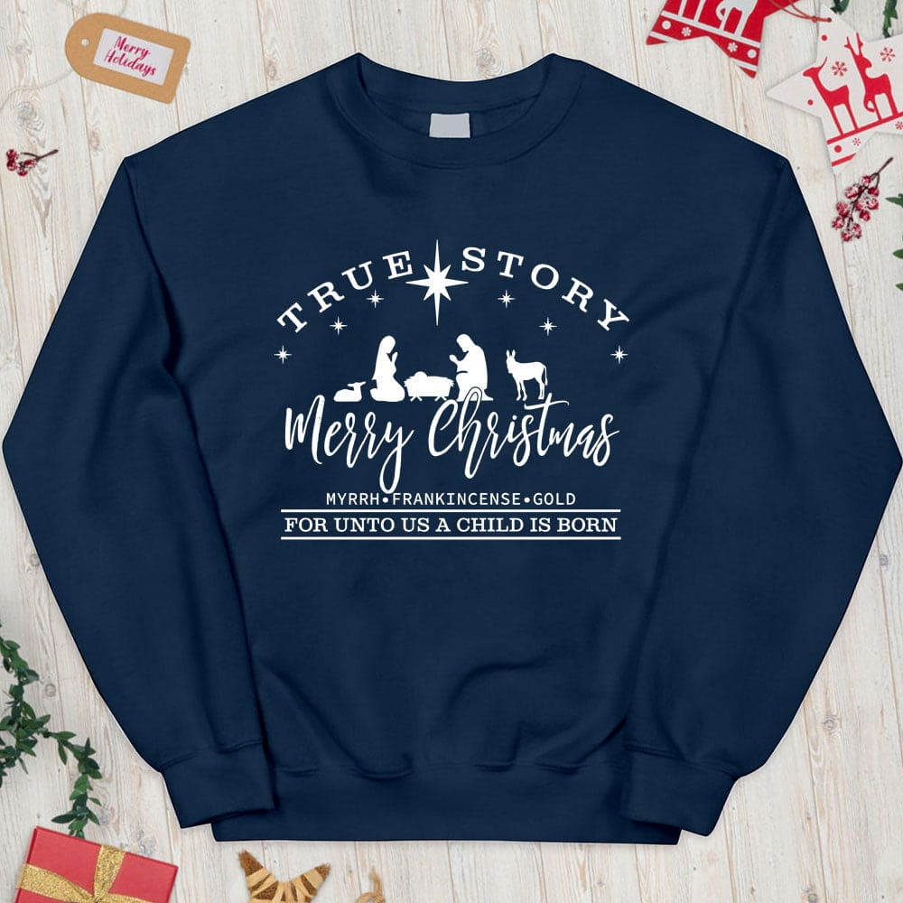 True Story Nativity Holiday Unisex Sweatshirt