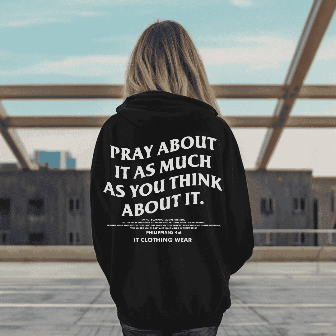 Pray About It As Much As YouThink About It Hoodie (Unisex) Black Friday Pre-Order Sale It Clothing Wear LLC