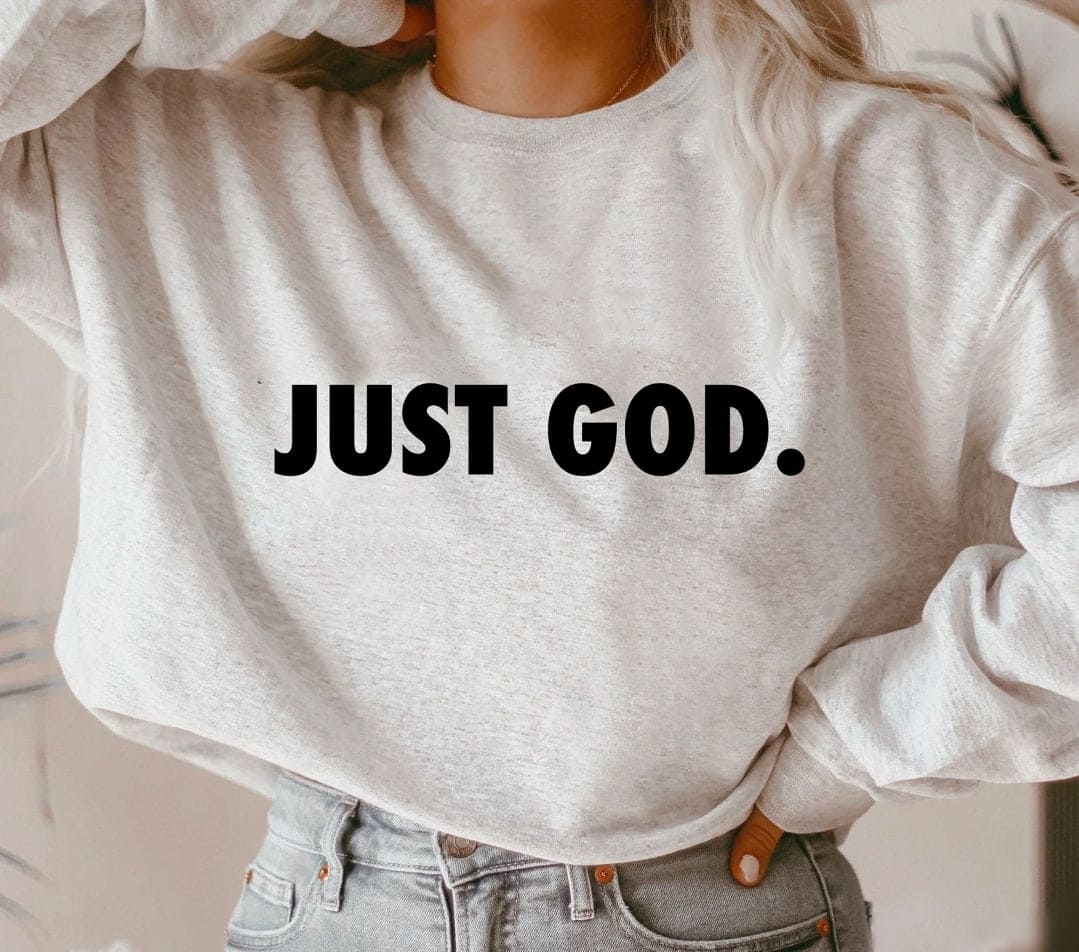 JUST GOD Sweatshirt