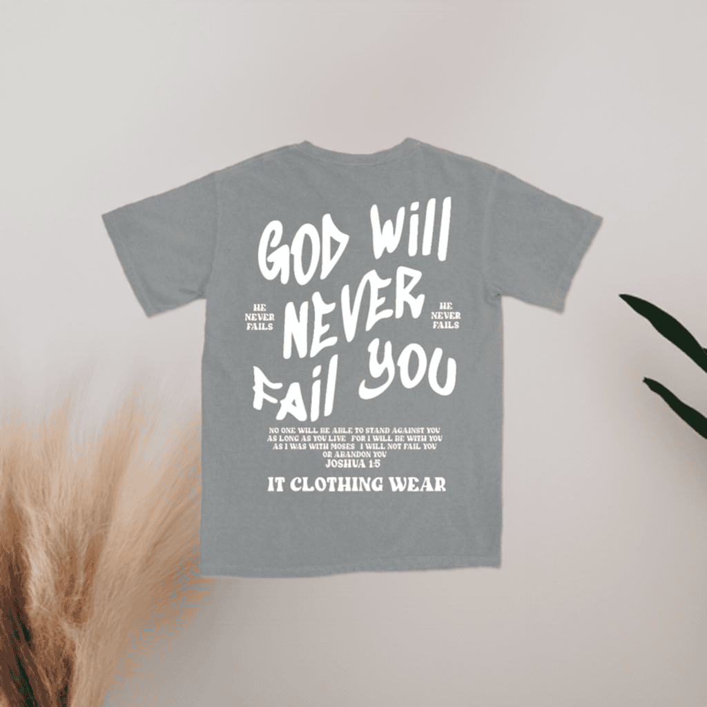God will never fail you Unisex Tee (Stone Washed Grey)