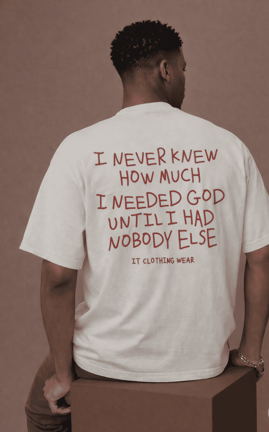 I Never Knew How Much I Needed God Until I Had Nobody Else Unisex Oversized Tee
