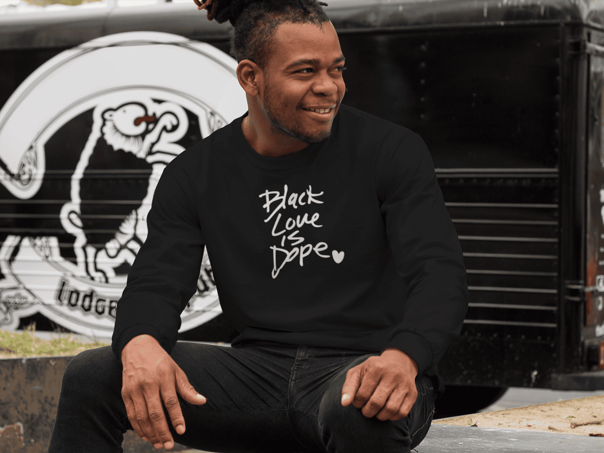 Black Love is Dope CREWNECK SWEATSHIRT (UNISEX)