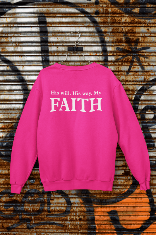 His Will. His Way. My Faith Crewneck Sweatshirt (UNISEX) It Clothing Wear LLC