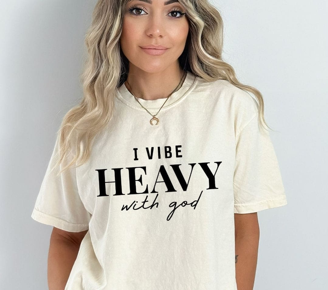 I Vibe Heavy With God Tee It Clothing Wear LLC