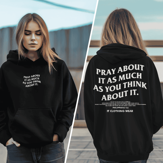 Pray About It As Much As YouThink About It Hoodie (Unisex) Black Friday Pre-Order Sale It Clothing Wear LLC