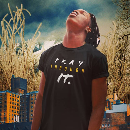 Pray Through it Tee It Clothing Wear LLC