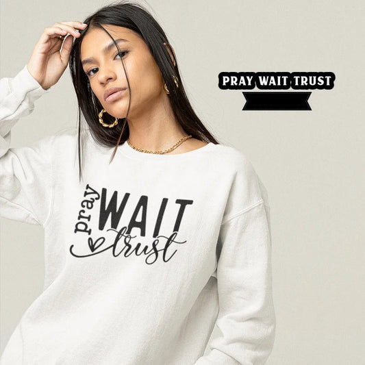 Pray Wait Trust Crewneck Sweatshirt (UNISEX) It Clothing Wear LLC