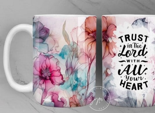 Trust In The Lord With All Your Heart 11 oz Mug