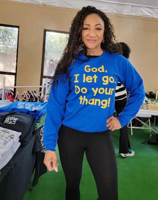 God I let go do your thang! Crewneck Sweatshirt (UNISEX)