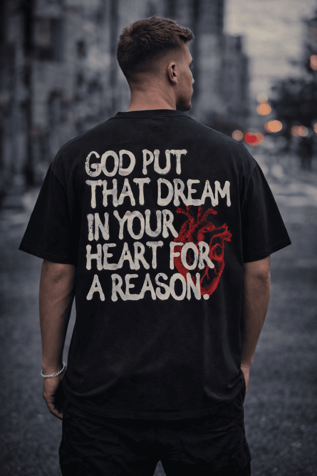 God Put That Dream In Your Heart For A Reason Unisex Oversized Tee
