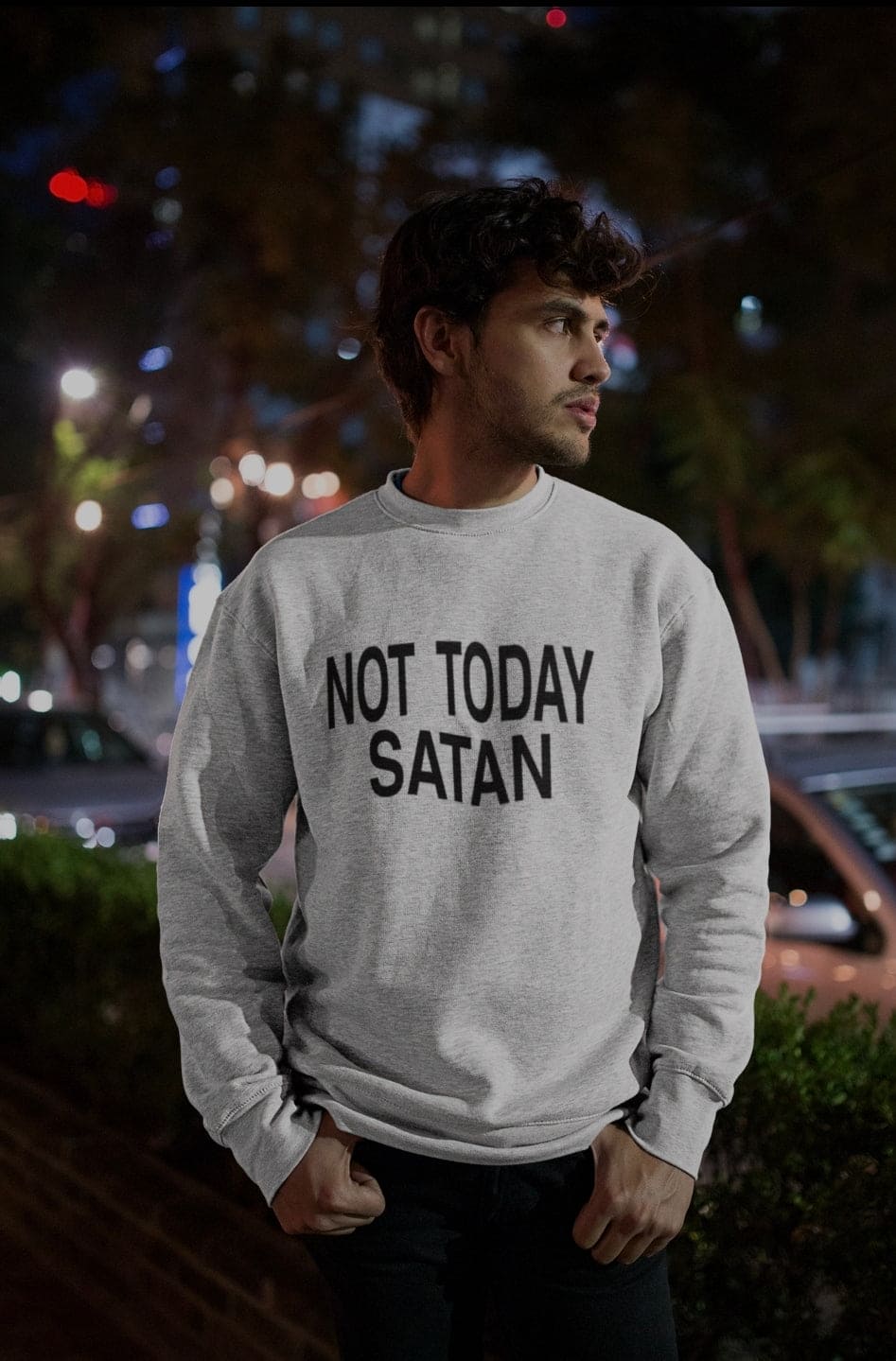 Not Today Satan Unisex Sweatshirt