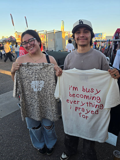 I'm busy becoming everything I prayed for Unisex Oversized Tee