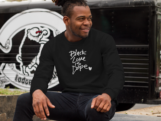 Black Love is Dope CREWNECK SWEATSHIRT  (UNISEX)