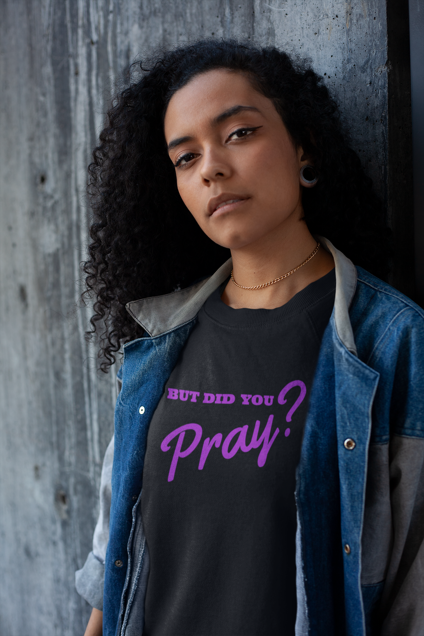 But Did You Pray? (UNISEX) Tee